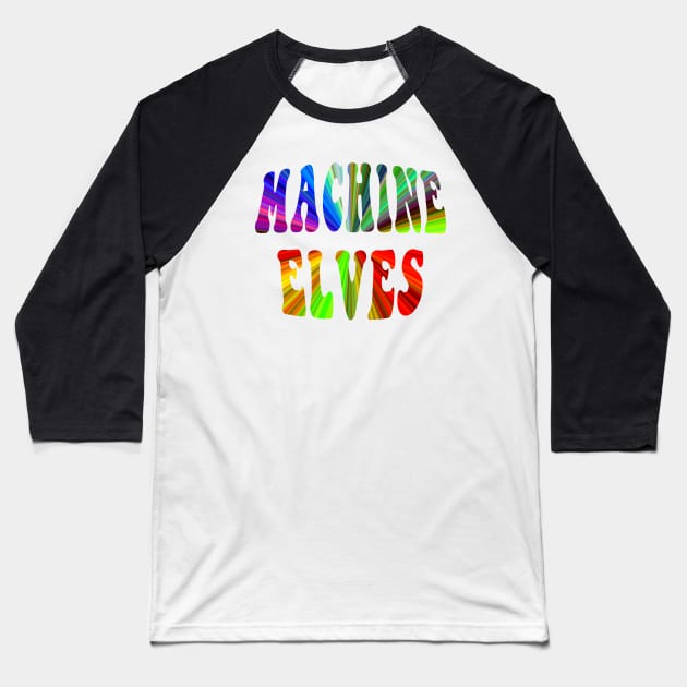 Machine Elves Baseball T-Shirt by Lyvershop